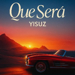 QUE SERA - YISUZ 