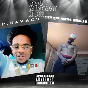 Buddy Row Big3 & P. Savag3  - You All Ready No 