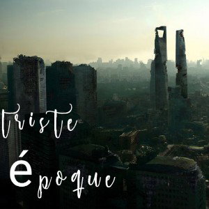 Triste époque