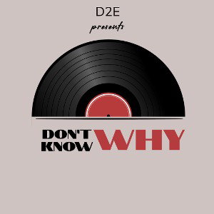 Don’t know why - D2E 