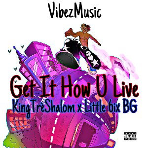 Get It How U Live 