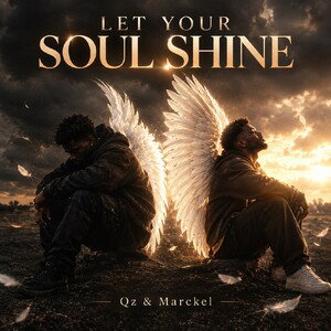 Qz x Marckel - LET YOUR SOUL SHINE