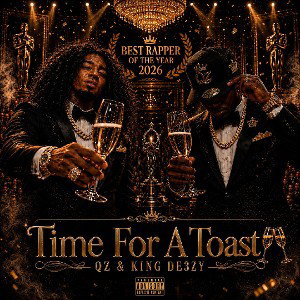 Time For A Toast🥂 (feat. KingD3EZY)