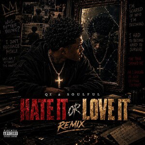 Qz x Soulful - HATE IT OR LOVE IT