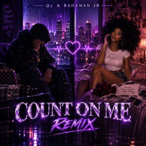 COUNT ON ME REMIX FEAT RAHAMAN