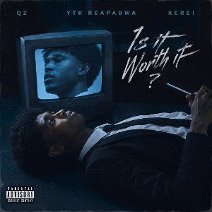 Is it Worth It? feat Ytk Reapabwa & Kerei