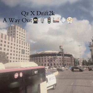 Qz x Drift2k - A Way Out🥷🎙🚦🚂💨😤