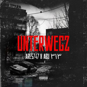 Ares747 feat. Abu ٣١٣ - UNTERWEGZ