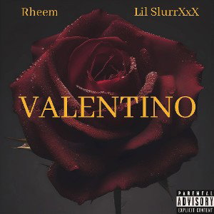 valentino(by: Rheem-ft:lil SlurrXxX 