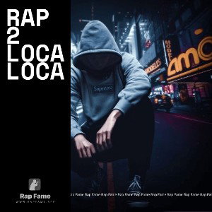 Rap 2  Loca Loca
