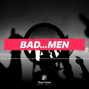 BAD…men