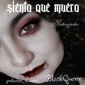 BlackQuenn _"Siento que muero "