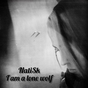 NatiSk- I am a lone wolf