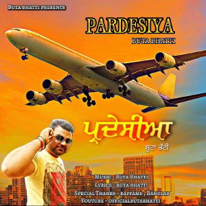 PARDESIYA ftButaBhatti