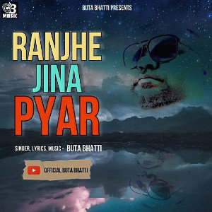 Ranjhe Jina Pyar ft Buta Bhatti