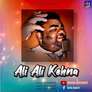 Ali Ali Kehna ft Buta Bhatti
