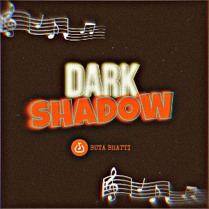 Dark Shadow by Buta Bhatti