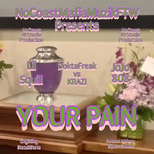 YOUR PAIN Ft JoJo808 & Lil Squill