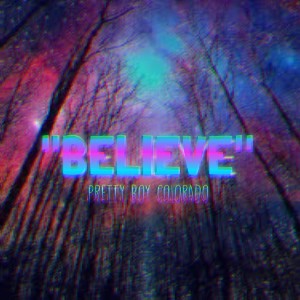 "Believe" by Petty_Boy_Colorado [prod.F.N.Osteven x Pink]