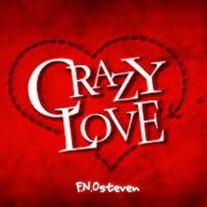 "Crazy Love" [prod.F.N.Osteven]