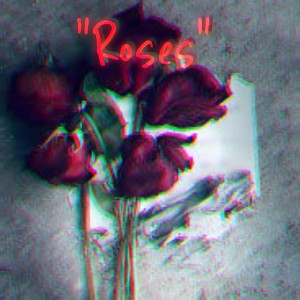 "Roses"