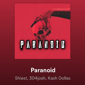 5hiest x 304 josh x Kash Dollas - Paraniod