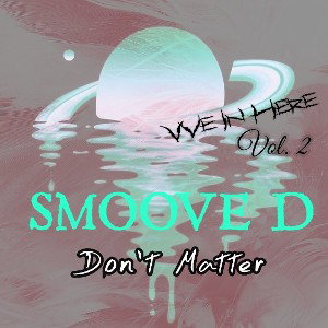 Smoove D - Dont Matter