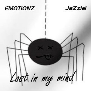 Lost in my mind  𓍊JaZziel𓋼 & EMOTIONZ
