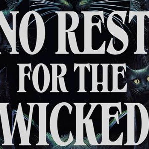 No Rest for The Wicked