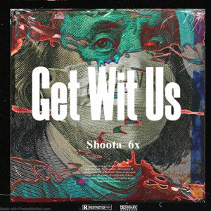 Shoota 6x - Get Wit Us