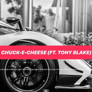 Chuck-E-Cheese (Ft. Tony Blake)