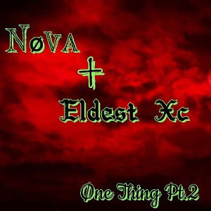 Nøva - Øne Thing Part 2 ft. Eldest Xc