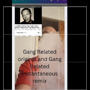 gang gang related original and Gang Related instantaneous remix fuck chess