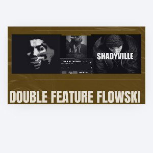 DOUBLE FEATURE FLOWSKI 