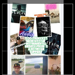 TRUNXKS'S NEWEST INSTRUMENTAL MEDELY FROM 11 MIXER UPPER 