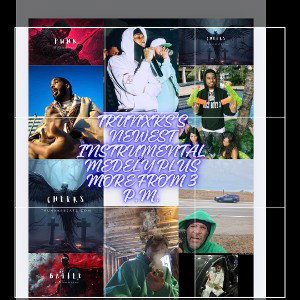 TRUNXKS'S NEWEST INSTRUMENTAL MEDELY AT 3 P.M. PLUS MORE