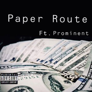Paper Route Ft. Prominent