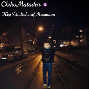 Chiko Matador - Hey Siri dreh auf Maximum♉️ 