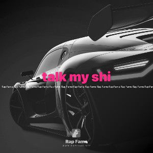 talk my shi 