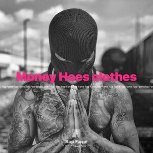 Money. Hoes. Cars. Clothes 