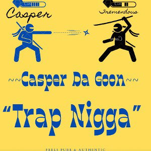 Casper Da Goon - “Trap Nigga” (Official Audio)