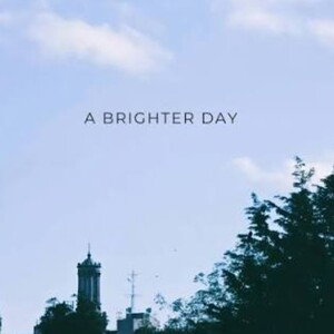 "A BRIGHTER DAY"