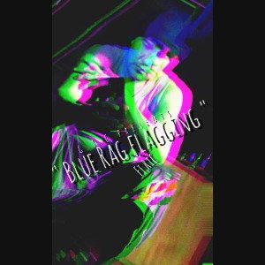 __Blue rag Flagging__ Ft.Ric _B.T.W.Y.T_08-30-22