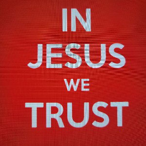 in Jesus we trust