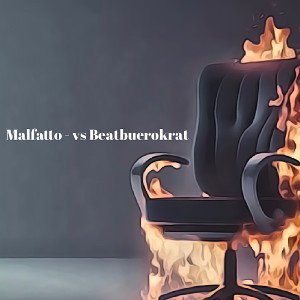 Malfatto - vs Beatbuerokrat 