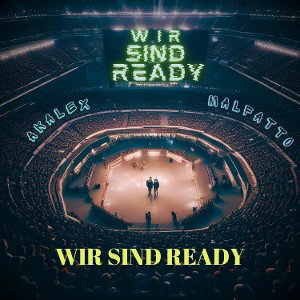 Akalex & Malfatto - Wir sind Ready 