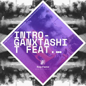 INTRO-GanXtaShiT feat. Lyrisk 