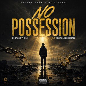 Nopossession Slowboy dml ft Miracle Freeman