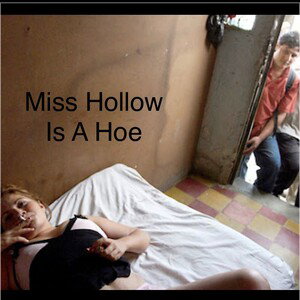 MISS HOLLOW IS A HOE