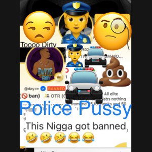 TOOOO DIRTY THE POLICE PUSSY